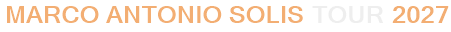 Marco Antonio Solis Tour 2027